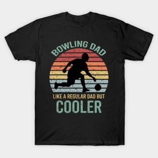 Bowling Dad Like A Regular Dad But Cooler T-Shirt